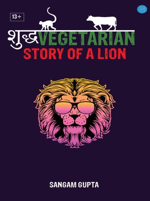 cover image of Shudh Vegetarian – Story of a Lion